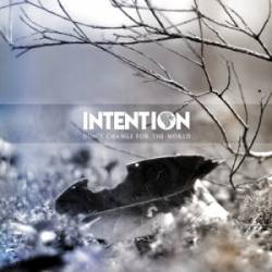 Intention (AUS) : Don't Change for the World